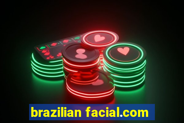 brazilian facial.com